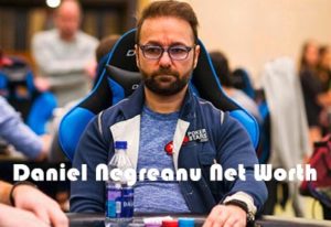 Daniel Negreanu Net Worth